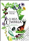 La mia Umbria libro