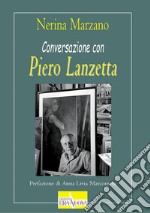 Conversazione con Piero Lanzetta