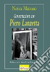 Conversazione con Piero Lanzetta libro di Marzano Nerina