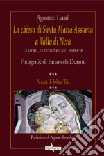 La chiesa di Santa Maria Assunta a Vallo di Nera. La storia, la devozione, gli affreschi