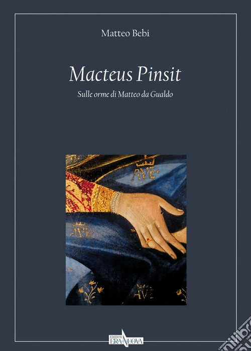 Macteus pinsit. Sulle orme di Matteo da Gualdo