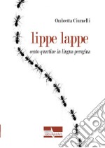 Lippe lappe. Cento quartine in lingua perugina libro