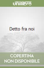 Detto fra noi libro