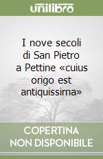 I nove secoli di San Pietro a Pettine «cuius origo est antiquissima» libro