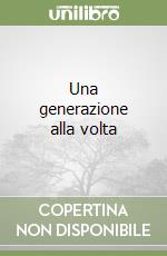 Una generazione alla volta libro