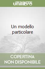 Un modello particolare