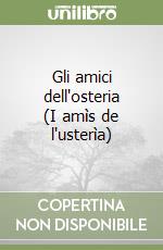 Gli amici dell'osteria (I amìs de l'usterìa) libro