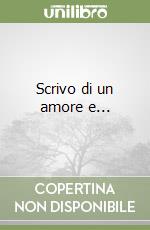 Scrivo di un amore e... libro