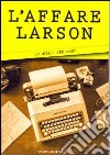 L'affare Larson libro