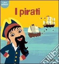 I pirati. Ediz. illustrata