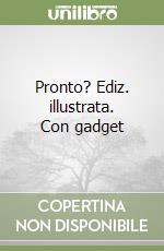 Pronto? Ediz. illustrata. Con gadget libro