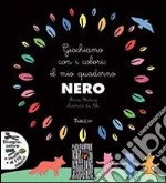 Giochiamo con i colori: il mio quaderno nero. Ediz. illustrata. Con Adesivi libro