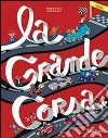 La grande corsa. Ediz. illustrata libro di Deny Madeleine Balicevic Didier