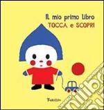 Il mio primo libro tocca e scopri libro