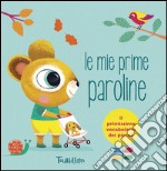 Le mie prime paroline. Ediz. illustrata libro