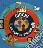 Giochi da fare in viaggio. Ediz. a colori libro