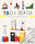 Blocchi creativi. Un gioco di intelligenza spaziale. Ediz. a colori. Con gadget