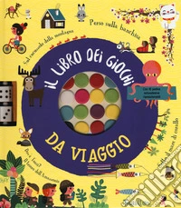Il libro dei giochi da viaggio. Ediz. a colori. Con gadget libro
