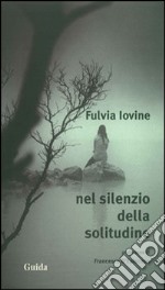 Nel silenzio della solitudine libro