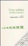 Etica e politica. Modelli a confronto libro