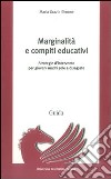 Marginalità e compiti educativi. Strategie d'intervento per giovani madri sole e disagiate libro di Simone M. Grazia