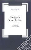 Navigando in una lacrima libro di Manzoni Enzo