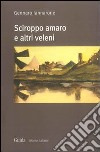 Sciroppo amaro e altri veleni libro di Iannarone Gennaro