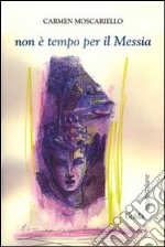 Non è tempo per il Messia libro