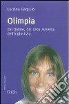 Olimpia. Del dolore, del caso avverso, dell'ingiustizia libro di Gargiulo Luciano