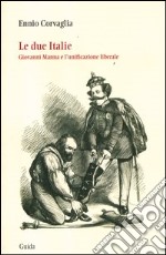 Le due Italie. Giovanni Manna e l'unificazione liberale