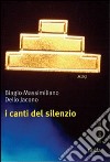 I canti del silenzio libro