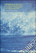 Preferisco di no. I ricercatori «indisponibili» e la «riforma epocale» libro