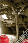 La stanza delle mele libro di D'Alto Barbara