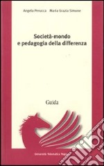 Società-mondo e pedagogia della differenza libro