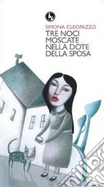 Tre noci moscate nella dote della sposa libro