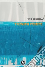 Tienimi forte libro