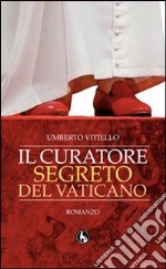 Il curatore segreto del Vaticano libro