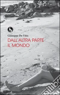 Dall'altra parte il mondo libro