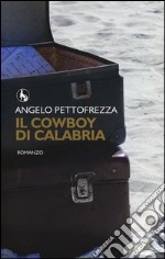 Il cowboy di Calabria libro