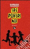 Tre poveri noi libro