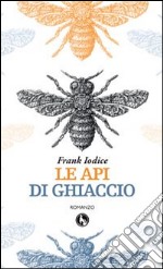 Le api di ghiaccio libro