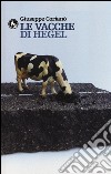 Le vacche di Hegel libro