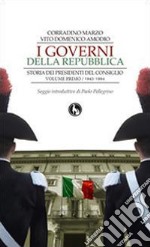 I governi della Repubblica. Storia dei Presidenti del Consiglio. Vol. 1