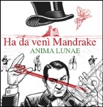 Ha da venì Mandrache. Con CD Audio