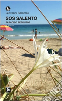 SOS Salento. Paradiso perduto? libro