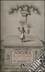 Ancora il sangue di Abele. Nazi e fondamentalisti son tra noi libro