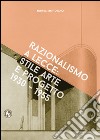 Razionalismo a Lecce. Arte e progetto 1930-1955. Ediz. illustrata libro