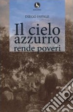 Il cielo azzurro rende poveri