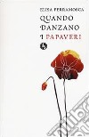 Quando danzano i papaveri libro