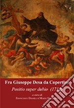 Fra' Giuseppe Desa da Copertino. Positio super dubio (1712) libro